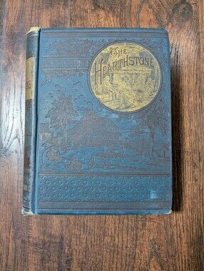 The Hearthstone or Life at Home: A Household Manual of 1883